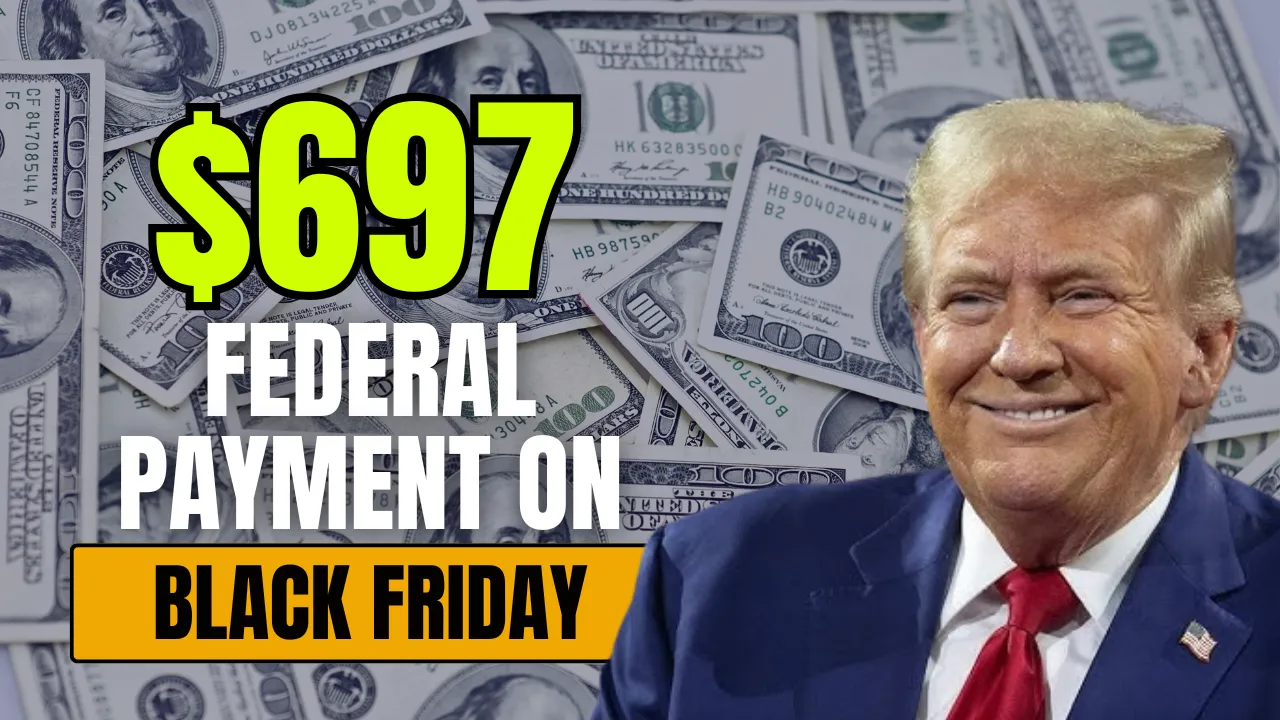 $697 Federal Payment on Black Friday