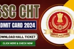 SSC CHT Admit Card 2024